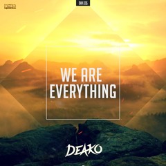 Deako - We Are Everything