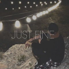 Just Fine (Prod. Pete Soul)