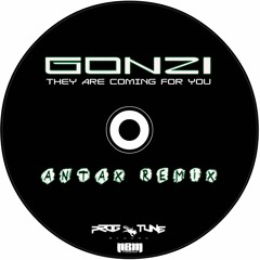 Gonzi - They are coming for you [Antax Remix] !!! FREE DOWNLOAD !!!