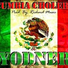 Yodner Cumbia Cholera By. Richard Music