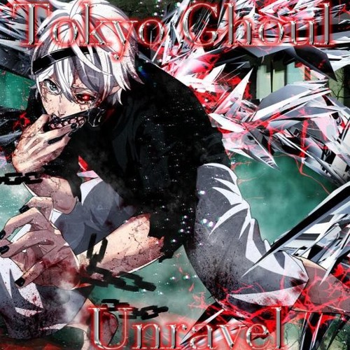 Tokyo Ghoul Unravel Playlist
