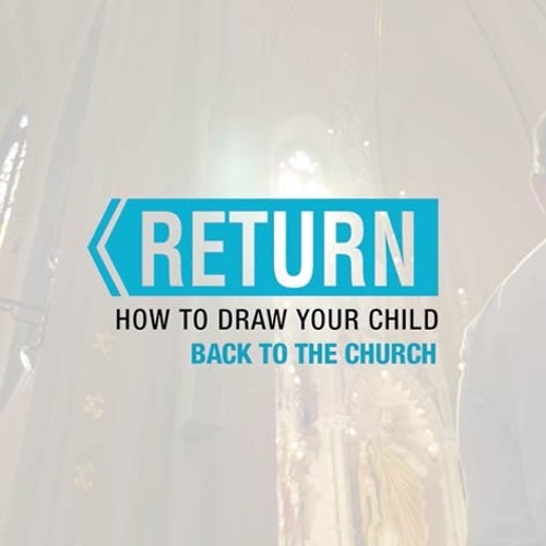 Return Draw Stream How To Draw Your Children Back To Church by Fr. Andrew Budzinski ...