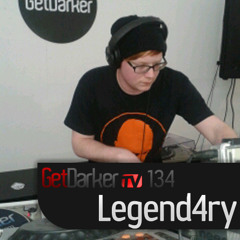 Legend4ry – GetDarkerTV 134