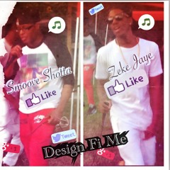 SMOOVE SHOTTA X ZEKE JAYE - DESIGN FI ME #DANCEHALL #REGGAE 2016