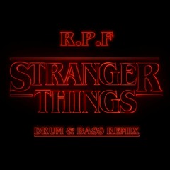 Stranger Things Theme (R.P.F Drum & Bass Remix)