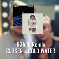 Closer & Cold Water (R3hab Remix) Official