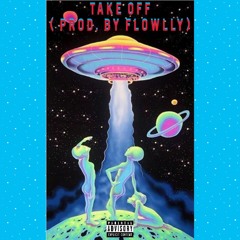 Take Off (Prod. by Flowlly)