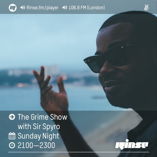 Rinse FM Podcast - The Grime Show w/ Sir Spyro - 14th August 2016