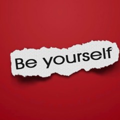 Be Yourself