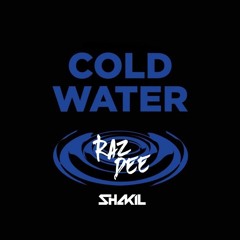 Raz Dee x Shakil | Cold Water Cover Remix
