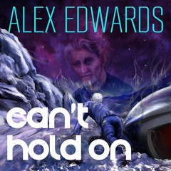 Alex Edwards - Can't Hold On