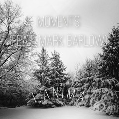 Moments (feat. Mark Barlow)