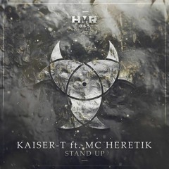 Kaiser-T - Stand Up (ft. MC Heretik) [Out now!]