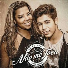 Zé Felipe - Não Me toca ft. Ludmilla