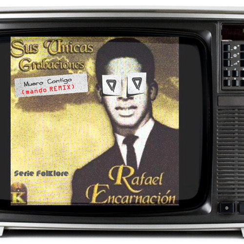 Rafael Encarnacion Muero Contigo Mando Remix By Mando muero contigo mando remix