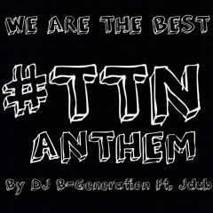 DJ B-Generation - We Are The Best TTN Music Anthem Ft. Jdub