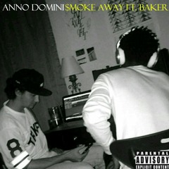 $moke Away ft. Baker