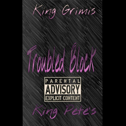 King Grimis - Troubled Block (Ft. King Pete's).mp3