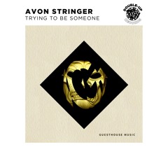 Avon Stringer - Trying To Be Someone