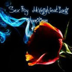 Sex Toy Ft Ladi Chameleon