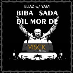 Eliaz w/ Yami - BIBA SADA DIL MOR DE ( VISCK  ALLAHU AKBAR Version )