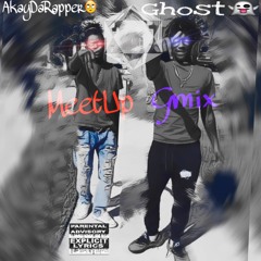 MeetUp GHO$T X Akay DA Rapper