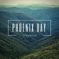 PHOENIX DAY - Stronger