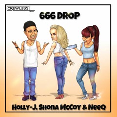 666 Drop - Holly-J, Shona McCoy & NeeQ [Free Download]