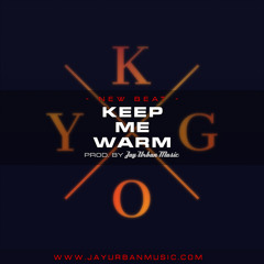 Keep Me Warm (Justin Bieber x Kygo x Felix Cartal Type Beat)(Prod By JayUrbanMusic)