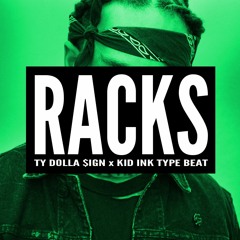 Racks | Ty Dollar Sign x DJ Mustard x Kid Ink Type Beat