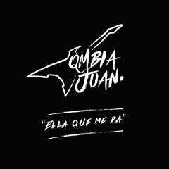 Qmbia Juan - Ella Qué Me Da
