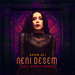 Azam Ali - Neni Desem (Sagi Kariv Remix)