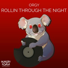 Orgy - Rollin Through The Night [Original Mix] OUT NOW