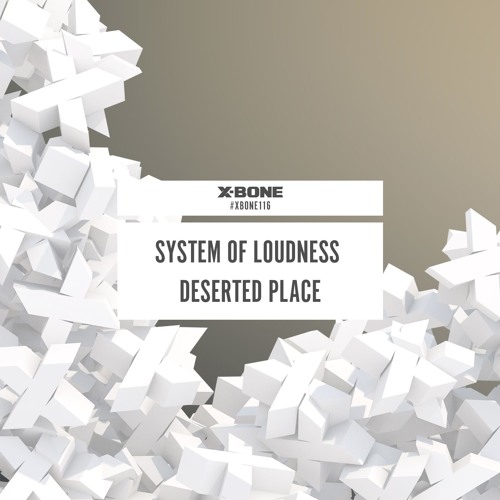 System Of Loudness - Deserted Place (#XBONE116)
