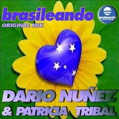 Dario Nunez & Patricia Tribal - Brasileando (Eduardo Faria The DJ Edit)
