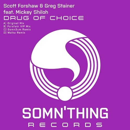Scott Forshaw & Greg Stainer feat. Mickey Shiloh - Drug Of Choice [Somn'thing]