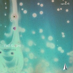 LMF019 – Fat Sushi – Hypnotic (Stefan Mint Remix) [Snippet]