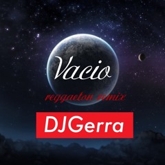 Justin Quiles - Vacio - Reggaeton Remix - DJGerra