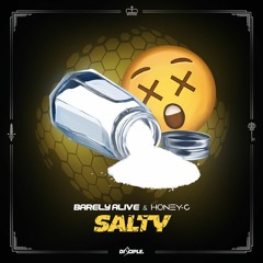 Barely Alive & Honey C - Salty (Nest HQ Premiere)[Out Now]