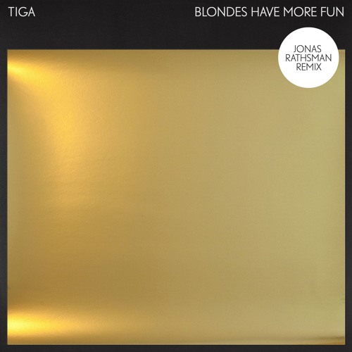 Tiga - Blondes Have More Fun (Jonas Rathsman Remix)