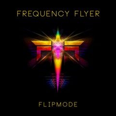 Frequency Flyer - Flipmode Album Preview - NOW IN STORES!