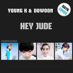 DAY6 (Young K & Dowoon) - Hey Jude