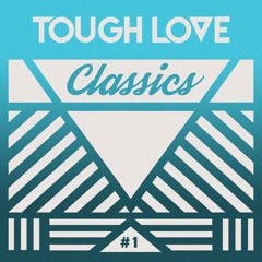 Tough Love - Classics Vol#1