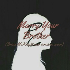 Marry Your Brother (Girl Version cover)