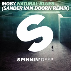 Moby - Natural Blues (Sander Van Doorn Remix)[Out Now]
