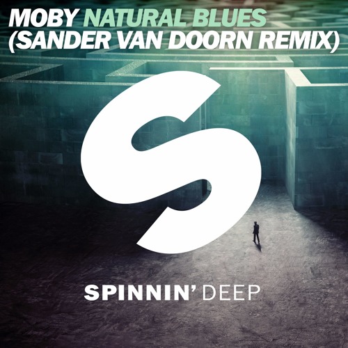 Stream Moby - Natural Blues (Sander Van Doorn Remix)[Out Now] by Spinnin'  Deep | Listen online for free on SoundCloud