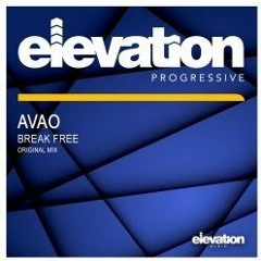 Avao - Break Free (Original Mix) OUT NOW!!