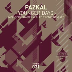 Pazkal - Younger Days (Tobi Kramer Remix)