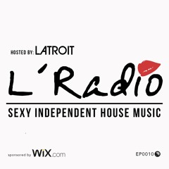 L'Radio Ep. 010 - Sexy Independent House Music