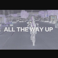 Dre - "All The Way Up"